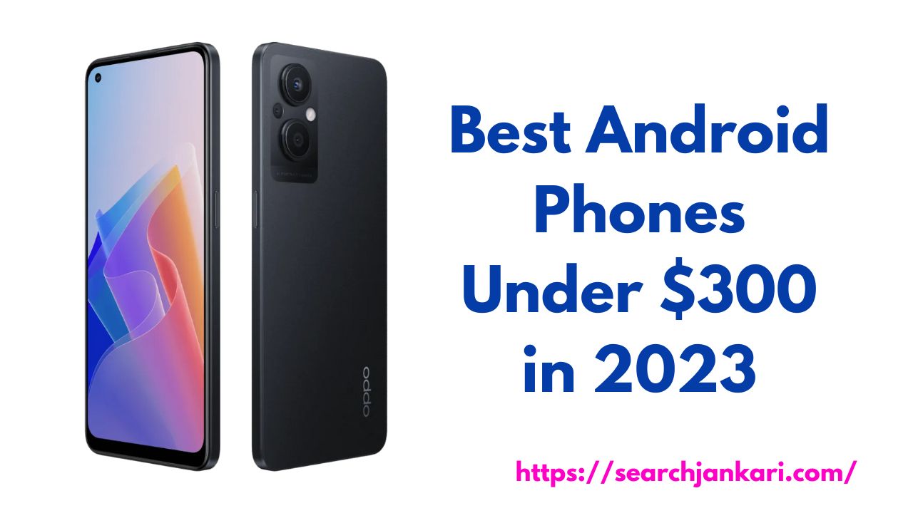 Best Android Phones Under 300 in 2024